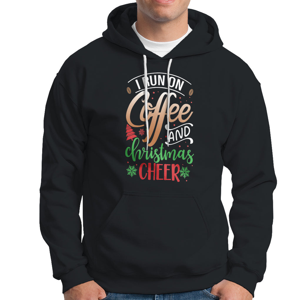 I Run On Coffee And Christmas Cheer Hoodie TS09 Black Printyourwear