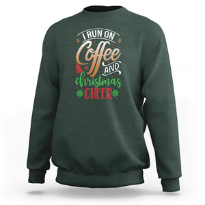 I Run On Coffee And Christmas Cheer Sweatshirt TS09 Dark Forest Green Printyourwear