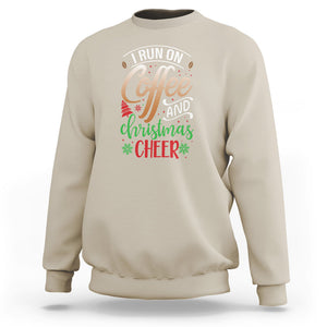 I Run On Coffee And Christmas Cheer Sweatshirt TS09 Sand Printyourwear