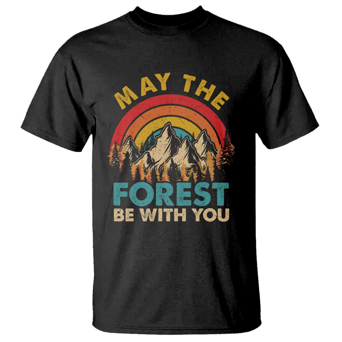 Nature Lover T Shirt May The Forest Be With You Earth Day TS09 Black Print Your Wear
