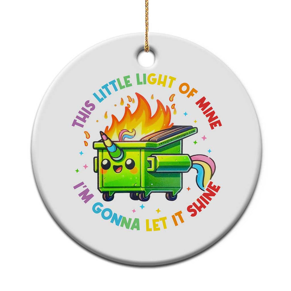 Funny Xmas Dumpster Fire Christmas Ornament This Little Light Of Mine Unicorn Rainbow TS09 Print Your Wear