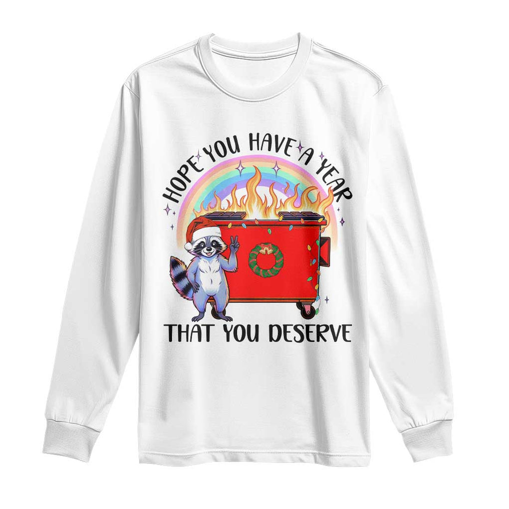 Funny Xmas Dumpster Fire Long Sleeve Shirt Hope You Have The Year You Deserve Santa Raccoon TS09 White Print Your Wear