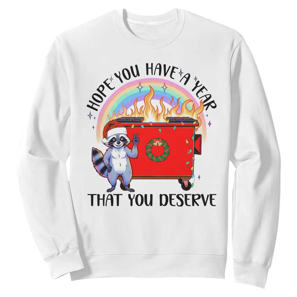 Funny Xmas Dumpster Fire Sweatshirt Hope You Have The Year You Deserve Santa Raccoon TS09 White Print Your Wear