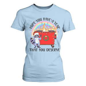 Funny Xmas Dumpster Fire T Shirt For Women Hope You Have The Year You Deserve Santa Raccoon TS09 Light Blue Print Your Wear