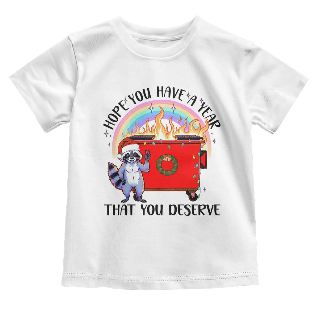 Funny Xmas Dumpster Fire Toddler T Shirt Hope You Have The Year You Deserve Santa Raccoon TS09 White Print Your Wear