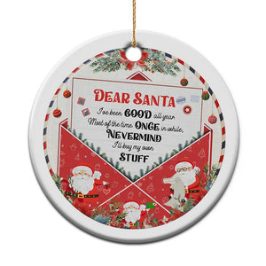 Funny Xmas Christmas Ornament Dear Santa I've Been Good All Year TS09 Print Your Wear