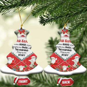 Funny Xmas Christmas Ornament Dear Santa I've Been Good All Year TS09 Christmas Tree White Print Your Wear