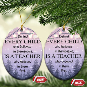 Thank You Gift For Teacher Christmas Ornament Behind Every Child Who Believes In Themselves Is A Teacher Who Believed In Them First TS09 Oval Christmas Light Print Your Wear