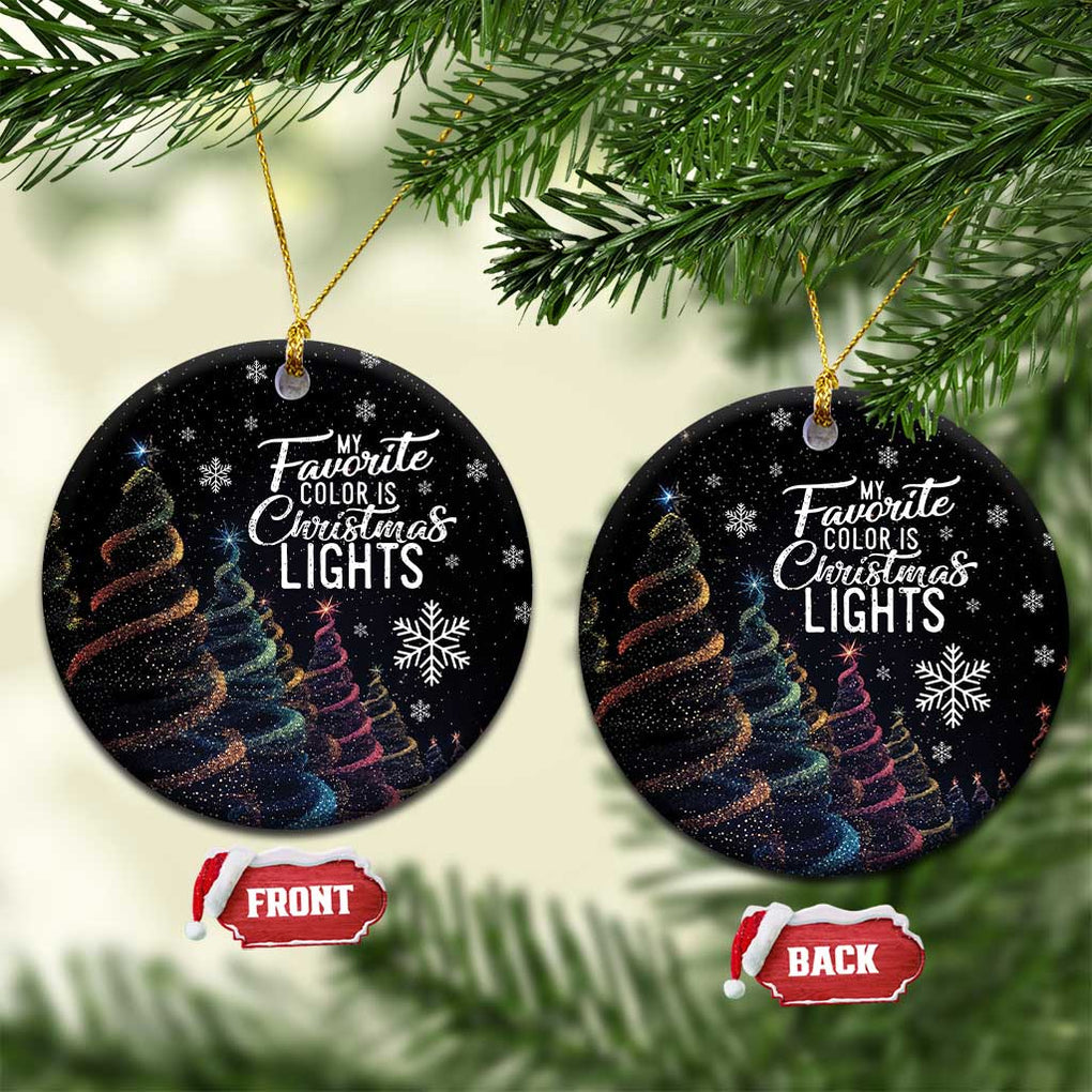 Funny Xmas Christmas Ornament My Favorite Color is Christmas Lights TS09 Circle Christmas Eve Print Your Wear