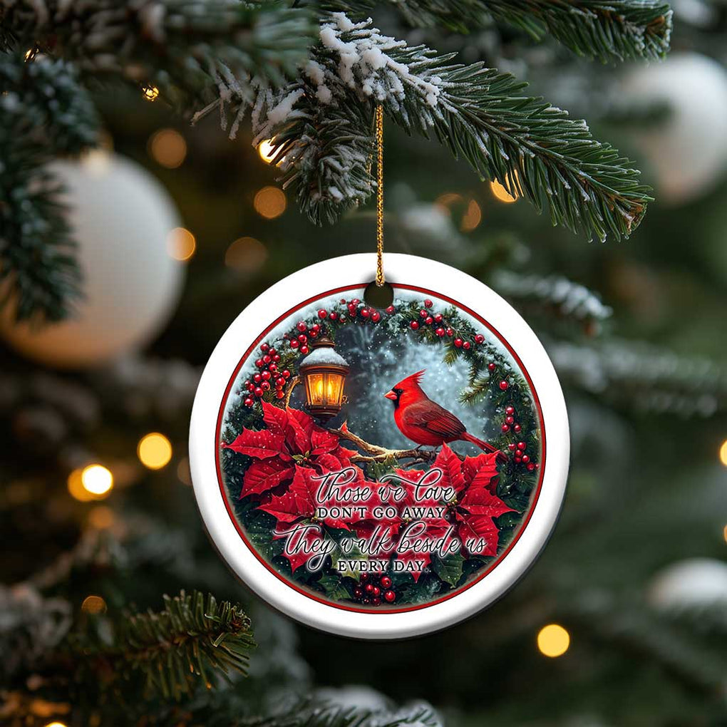 Memorial Christmas Ornament Those We Love Don't Go Away The Walk Beside Us Every Day TS09 Print Your Wear