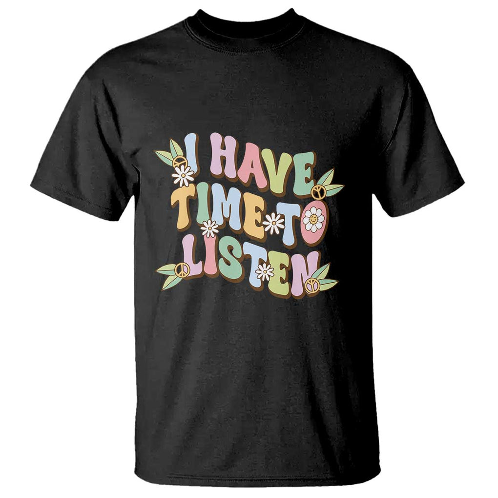 Suicide Prevention T Shirt I Have Time To Listen Mental Health Retro Groovy TS09 Black Print Your Wear