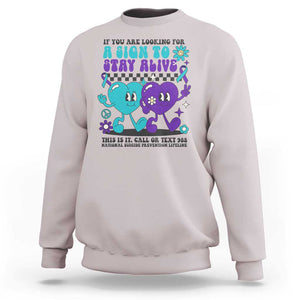 Suicide Prevention Call Or Text 988 Sweatshirt If You Are Looking For A Sign To Stay Groovy TS09 Ice Gray Print Your Wear