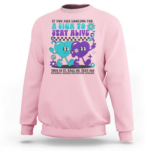 Suicide Prevention Call Or Text 988 Sweatshirt If You Are Looking For A Sign To Stay Groovy TS09 Light Pink Print Your Wear