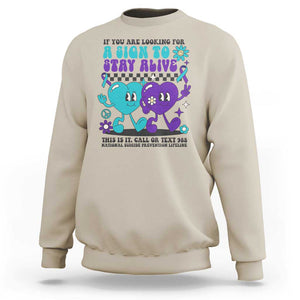 Suicide Prevention Call Or Text 988 Sweatshirt If You Are Looking For A Sign To Stay Groovy TS09 Sand Print Your Wear