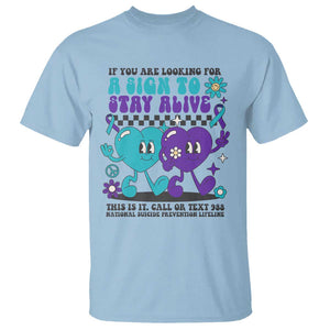 Suicide Prevention Call Or Text 988 T Shirt If You Are Looking For A Sign To Stay Groovy TS09 Light Blue Print Your Wear