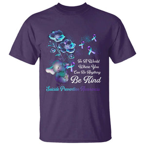 Suicide Prevention Be Kind T Shirt Elephant In A World Where You Can Be Anything TS09 Purple Print Your Wear