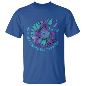 No Story Should End Too Soon Sunflower Suicide Prevention T Shirt TS09 Royal Blue Print Your Wear