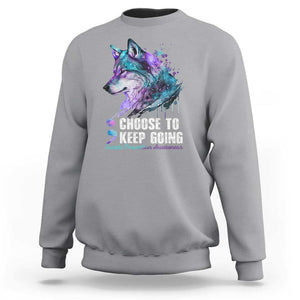 Choose To Keep Going Sweatshirt Wolf Semicolon Suicide Prevention TS09 Sport Gray Print Your Wear