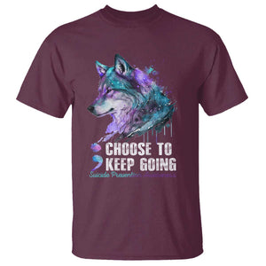 Choose To Keep Going T Shirt Wolf Semicolon Suicide Prevention TS09 Maroon Print Your Wear