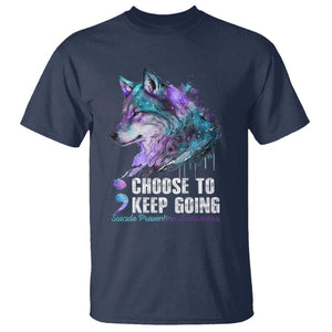 Choose To Keep Going T Shirt Wolf Semicolon Suicide Prevention TS09 Navy Print Your Wear