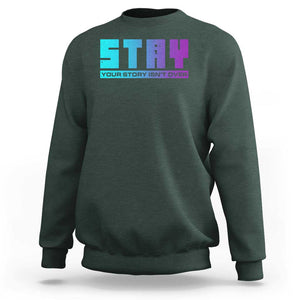 Suicide Prevention Stay Sweatshirt Your Story Is Not Over Semicolon TS09 Dark Forest Green Print Your Wear