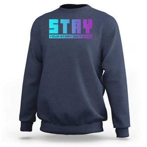 Suicide Prevention Stay Sweatshirt Your Story Is Not Over Semicolon TS09 Navy Print Your Wear