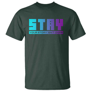 Suicide Prevention Stay T Shirt Your Story Is Not Over Semicolon TS09 Dark Forest Green Print Your Wear