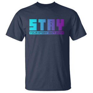 Suicide Prevention Stay T Shirt Your Story Is Not Over Semicolon TS09 Navy Print Your Wear