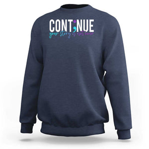 Semicolon Continue Suicide Prevention Sweatshirt Your Story Is Not Over TS09 Navy Print Your Wear