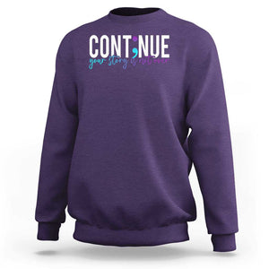 Semicolon Continue Suicide Prevention Sweatshirt Your Story Is Not Over TS09 Purple Print Your Wear