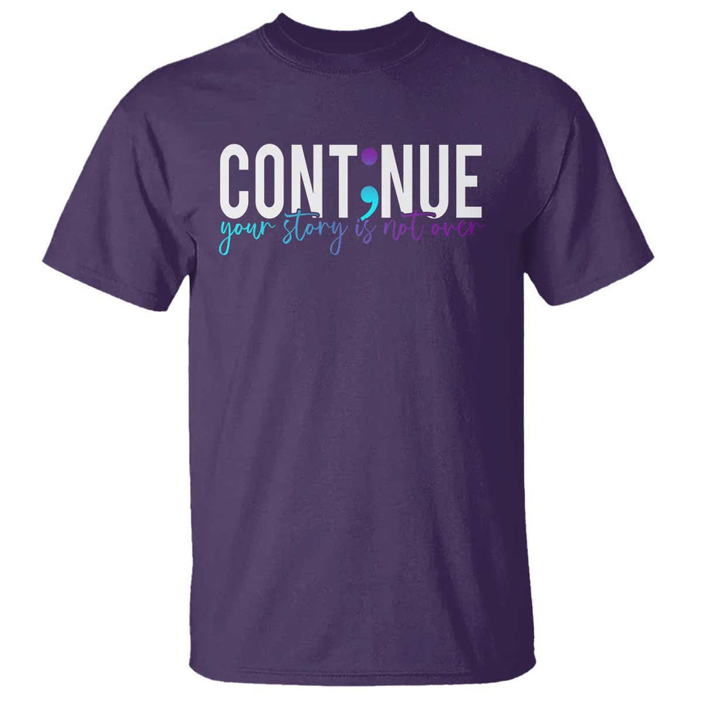 Semicolon Continue Suicide Prevention T Shirt Your Story Is Not Over TS09 Purple Print Your Wear