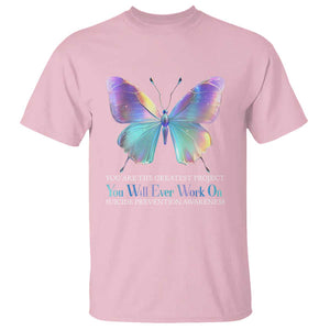 Suicide Prevention T Shirt You Are The Greatest Project You Will Ever Work On Butterfly TS09 Light Pink Print Your Wear