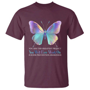 Suicide Prevention T Shirt You Are The Greatest Project You Will Ever Work On Butterfly TS09 Maroon Print Your Wear