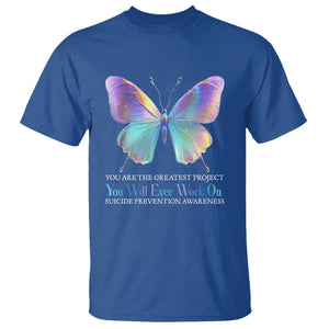 Suicide Prevention T Shirt You Are The Greatest Project You Will Ever Work On Butterfly TS09 Royal Blue Print Your Wear