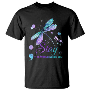 Suicide Prevention Stay T Shirt This World Needs You Semicolon Dragonflies TS09 Black Print Your Wear