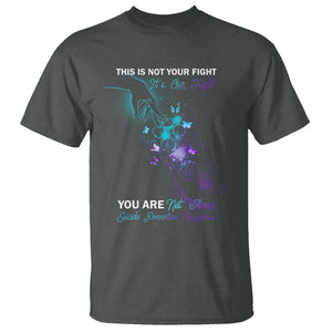 Suicide Prevention T Shirt This Is Not Your Fight Its Our Fight You Are Not Alone TS09 Dark Heather Print Your Wear