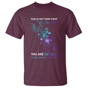 Suicide Prevention T Shirt This Is Not Your Fight Its Our Fight You Are Not Alone TS09 Maroon Print Your Wear