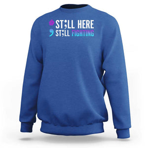 Still Here Still Fighting Semicolon Suicide Prevention Sweatshirt TS09 Royal Blue Print Your Wear