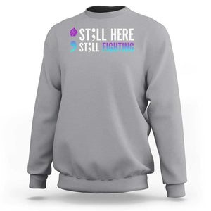 Still Here Still Fighting Semicolon Suicide Prevention Sweatshirt TS09 Sport Gray Print Your Wear