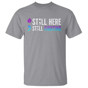 Still Here Still Fighting Semicolon Suicide Prevention T Shirt TS09 Sport Gray Print Your Wear