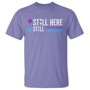 Still Here Still Fighting Semicolon Suicide Prevention T Shirt TS09 Violet Print Your Wear