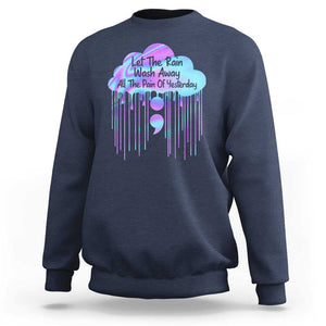 Suicide Prevention Sweatshirt Let The Rain Wash Away All The Pain Of Yesterday TS09 Navy Print Your Wear