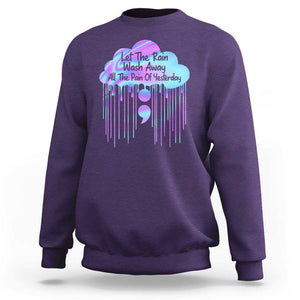 Suicide Prevention Sweatshirt Let The Rain Wash Away All The Pain Of Yesterday TS09 Purple Print Your Wear