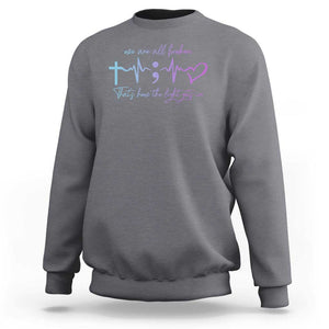 Suicide Prevention Sweatshirt We Are All Broken That's How The Light Gets In TS09 Charcoal Print Your Wear