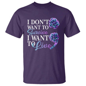 Suicide Prevention T Shirt I Don't Want To Survive I Want To Live TS09 Purple Print Your Wear