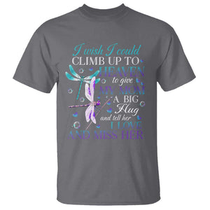 Loving Memory T Shirt I Wish I Could Climb Up To Heaven To Give My Mom A Big Hug TS09 Charcoal Print Your Wear