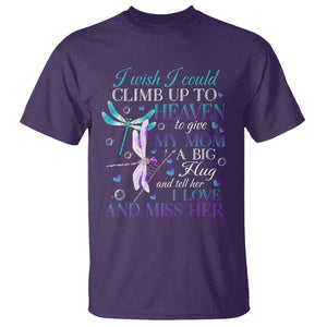 Loving Memory T Shirt I Wish I Could Climb Up To Heaven To Give My Mom A Big Hug TS09 Purple Print Your Wear