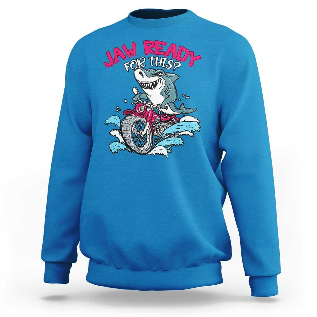 Shark Lover Sweatshirt Jaw Ready For This Riding Motorbike TS09 Sapphire Print Your Wear