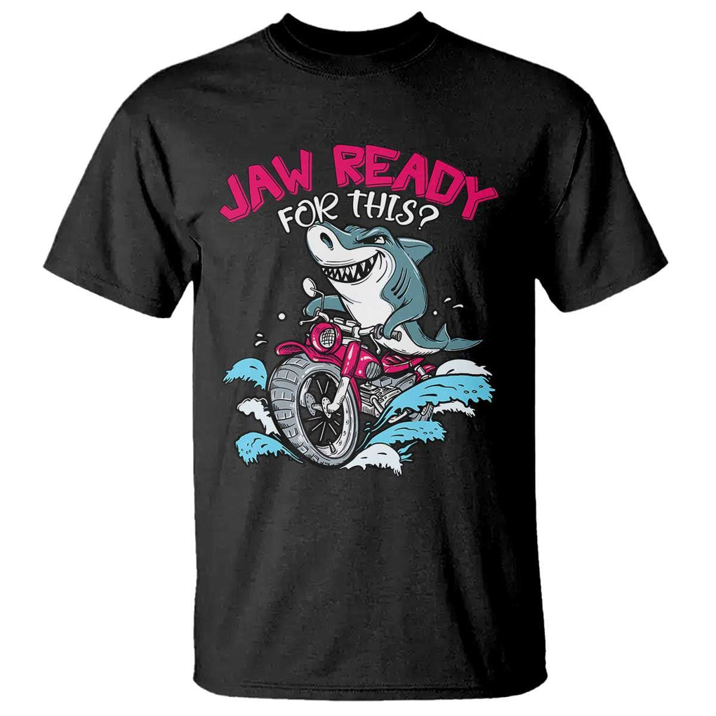 Shark Lover T Shirt Jaw Ready For This Riding Motorbike TS09 Black Print Your Wear