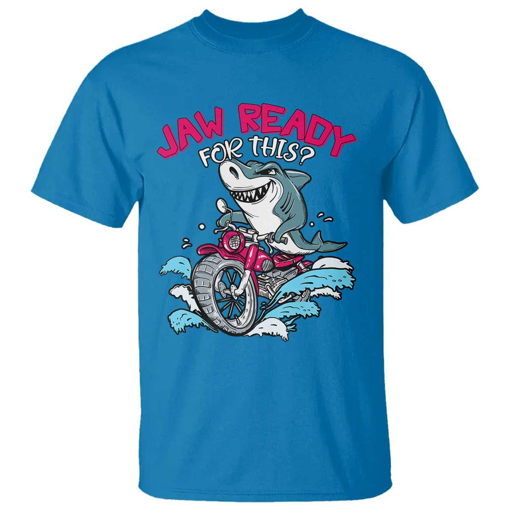 Shark Lover T Shirt Jaw Ready For This Riding Motorbike TS09 Sapphire Print Your Wear